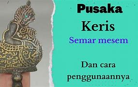 Pusaka Semar Mesem Untuk Apa